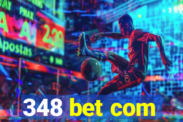 348 bet com